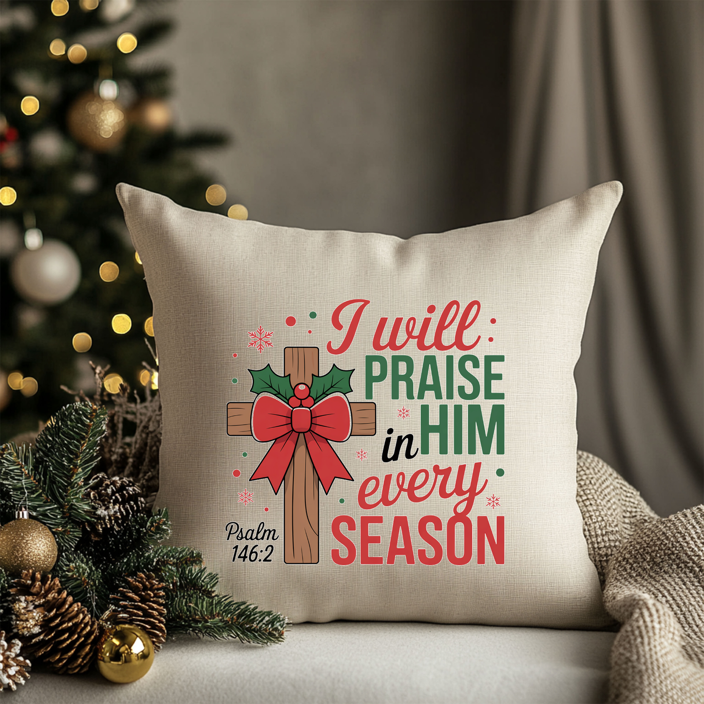 “I Will Praise Him in Every Season” Linen Throw Pillow | 18x18 | Psalm 146:2 | Christian Christmas Farmhouse Decor | Designed & Printed In-House by Prickly Petal Boutique