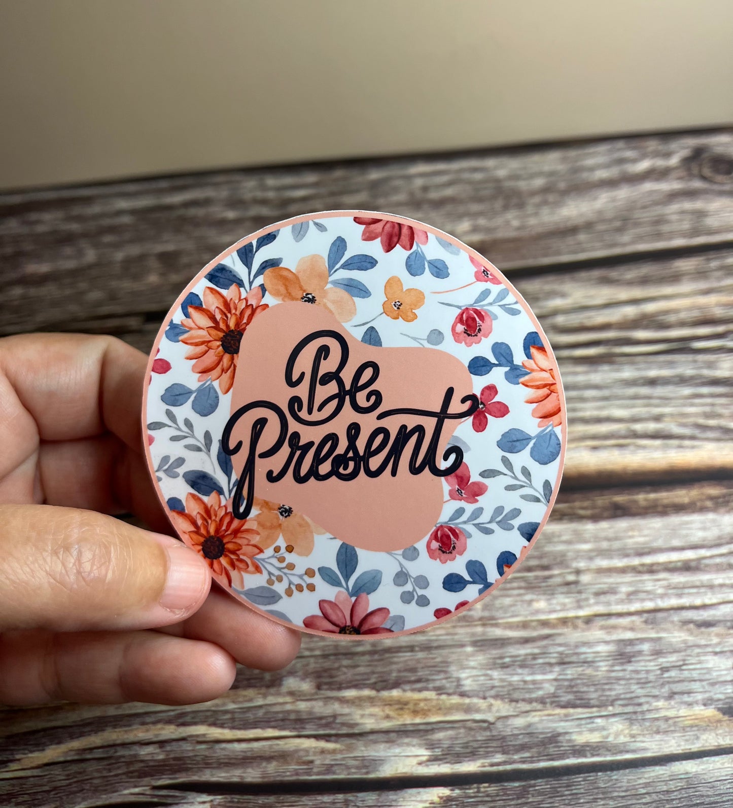 Be present vinyl sticker, 3”x3”