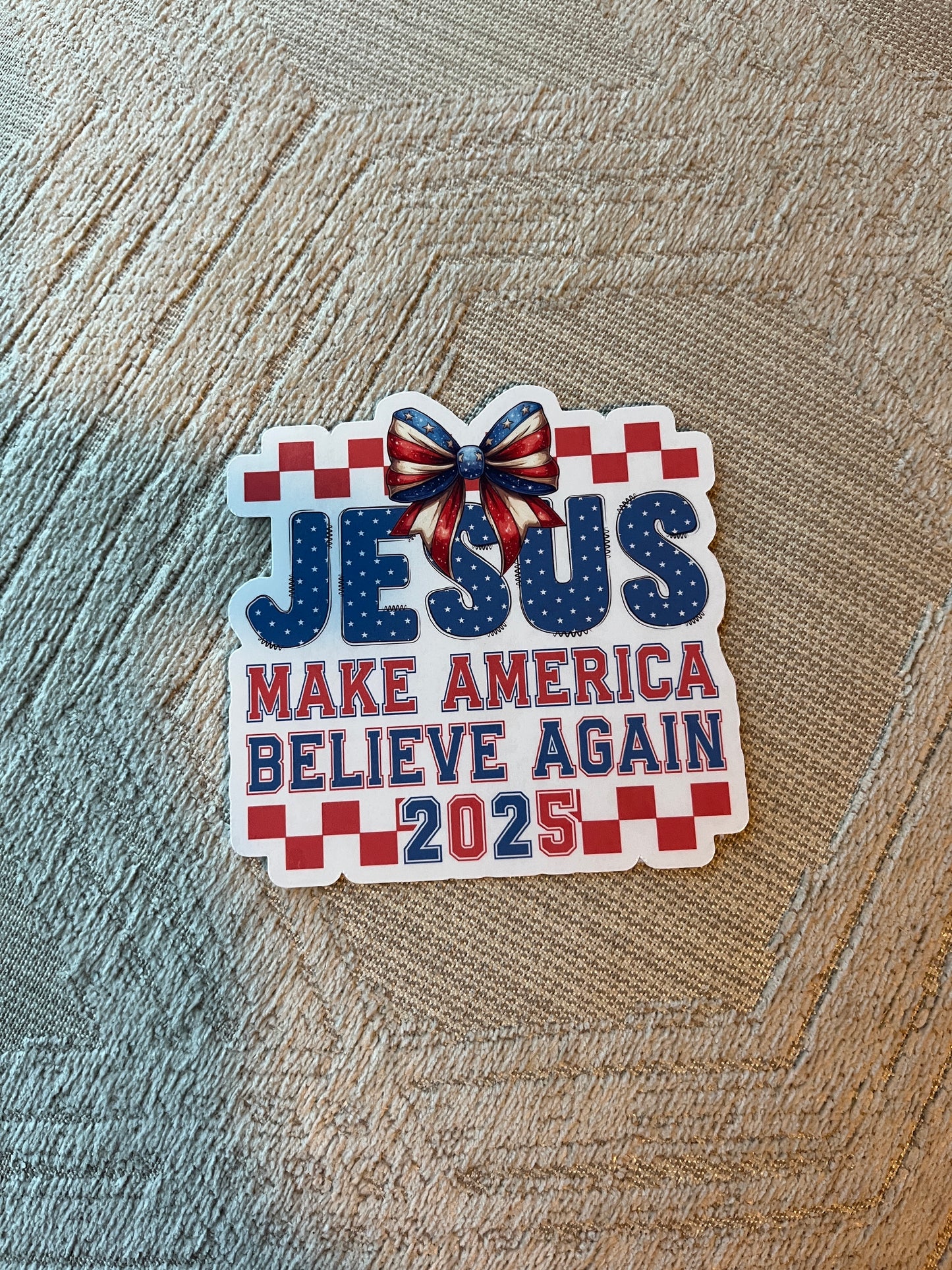 Jesus Make America Believe Again Vinyl Sticker 3" x 3"