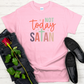 Not Today satan Signature Softstyle Short-Sleeve T-Shirt
