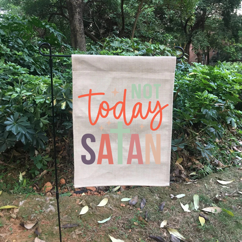 “Not Today Satan” Burlap Garden Flag | 12” x 18” Christian Outdoor Decor