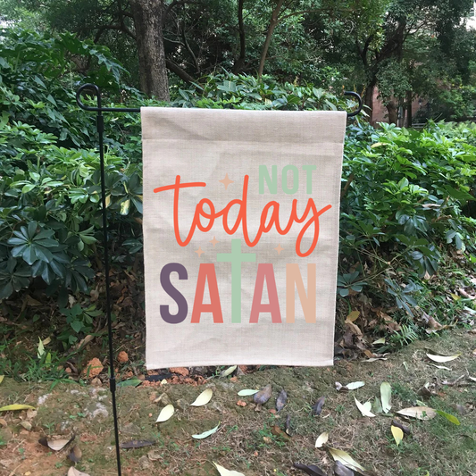 “Not Today Satan” Burlap Garden Flag | 12” x 18” Christian Outdoor Decor
