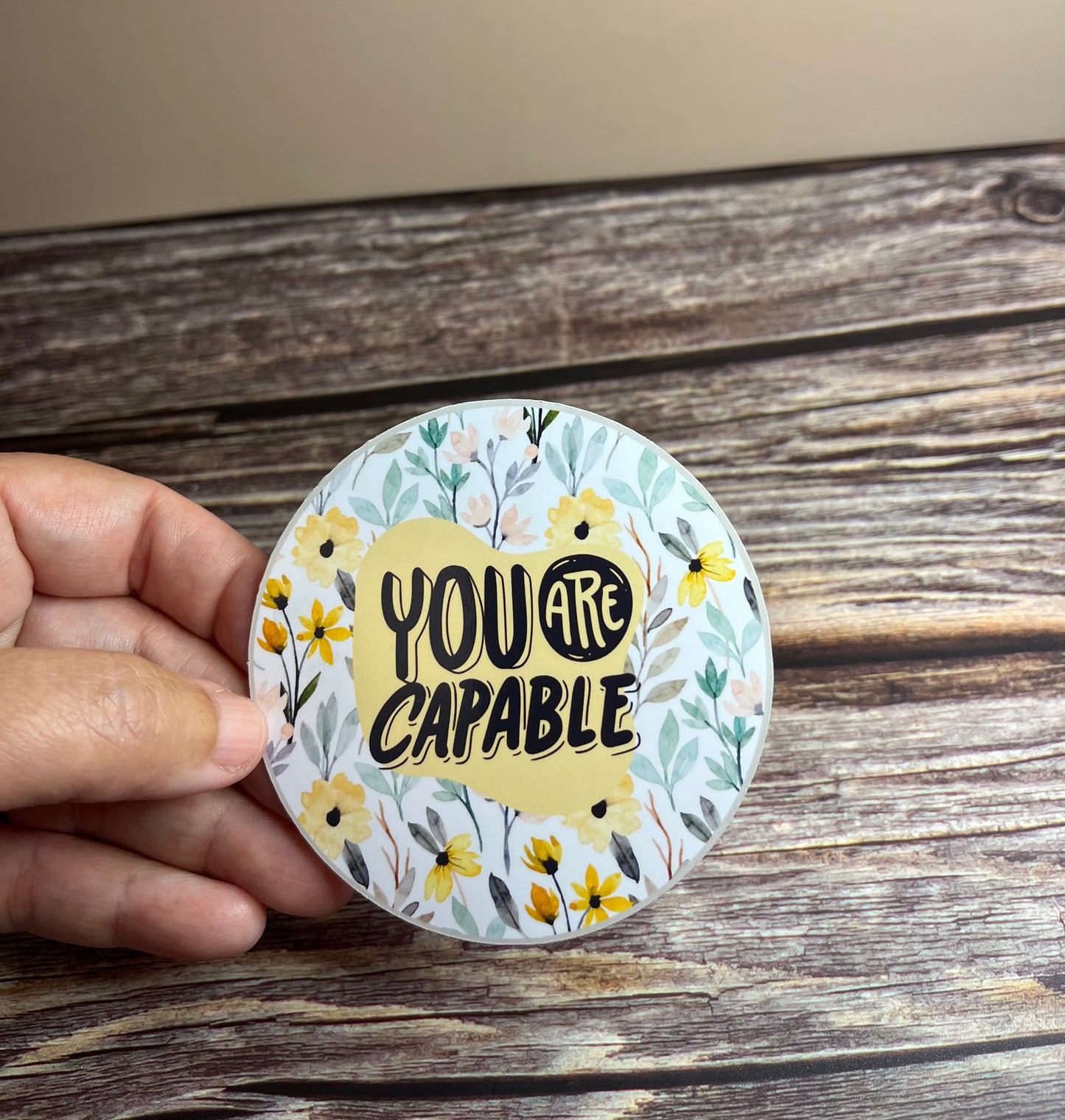 You are capable vinyl sticker, 3”x3”