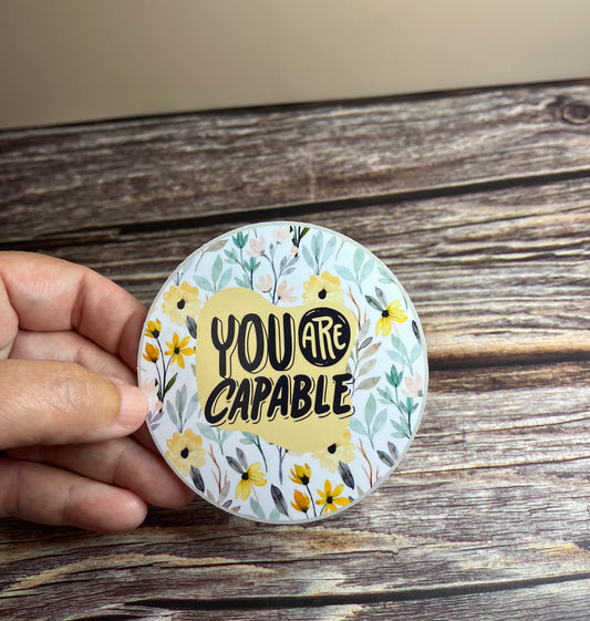 You are capable vinyl sticker, 3”x3”