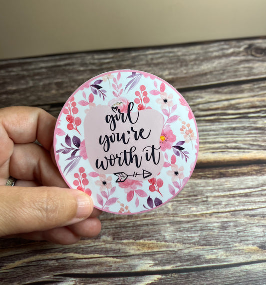 You are worth it vinyl sticker, 3”x3”