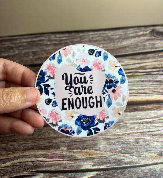 You are enough vinyl stickers, 3”x3”