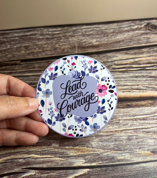 Lead with courage vinyl sticker, 3”x3”