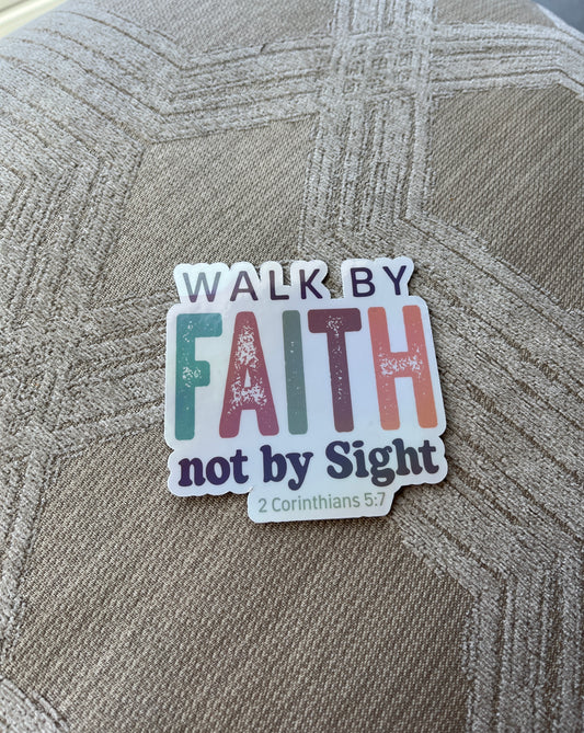 Walk by Faith Not Sight 3"x3" Vinyl Sticker