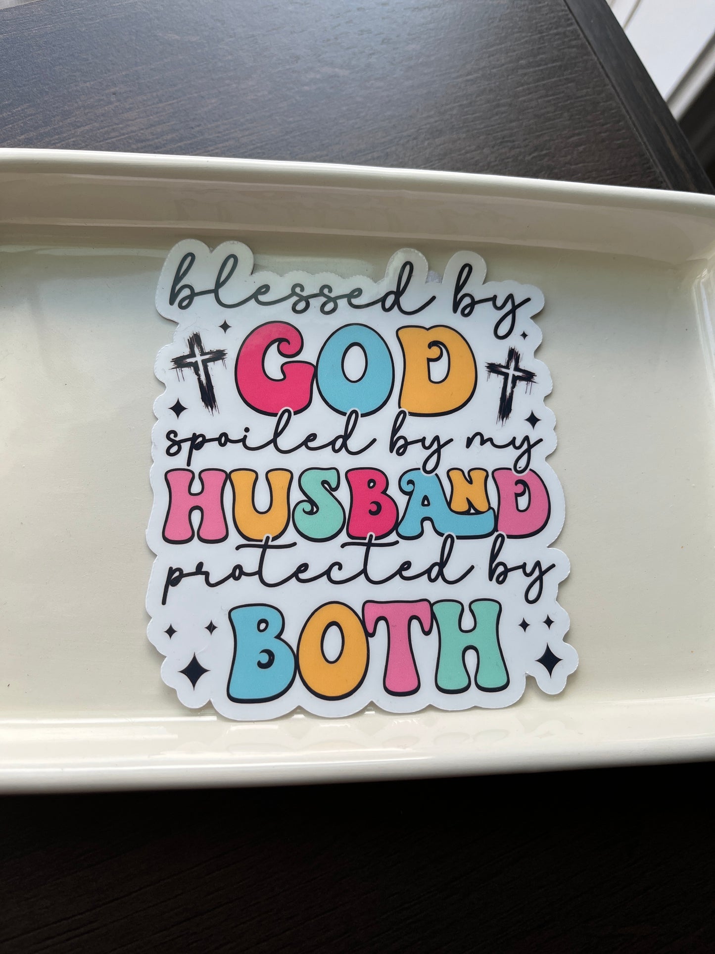 Blessed by God, Spoiled by my Husband, Protected by Both Vinyl Sticker Set, 3"x4"
