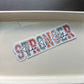 Stronger Than The Storm Vinyl Sticker Set, 3"x4"