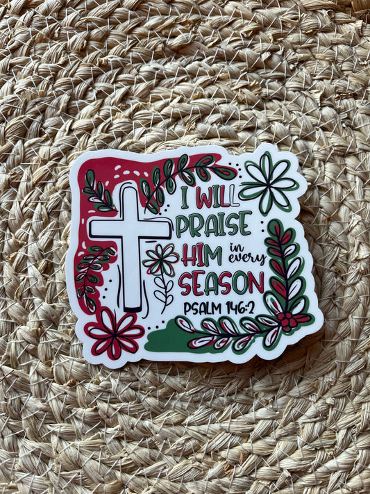I Will Praise Him in the Storm Psalm 146:2 Vinyl Sticker Set, 3"x4"