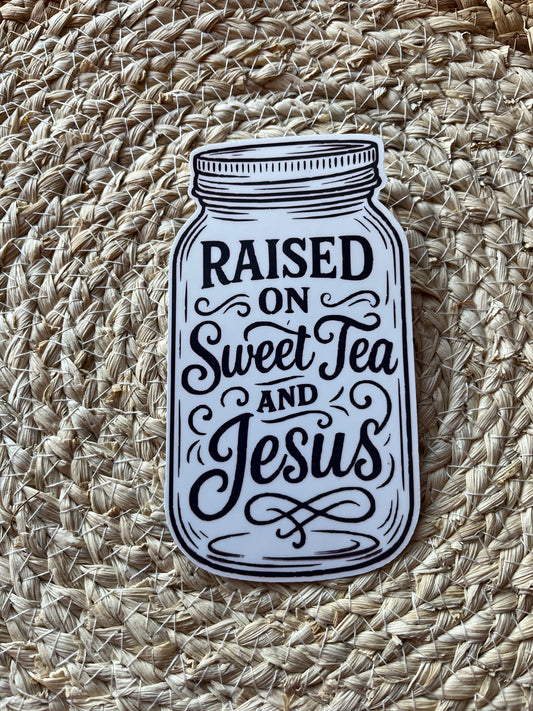 Raised on Sweet Tea and Jesus Vinyl Sticker, 3"x4"